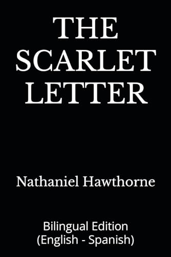 THE SCARLET LETTER: Bilingual Edition (English - Spanish) von Independently published